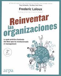 Reinventar las Organizaciones | Frederic Laloux | Transformación Digital y Negocios